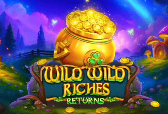 Wild Wild Riches Returns